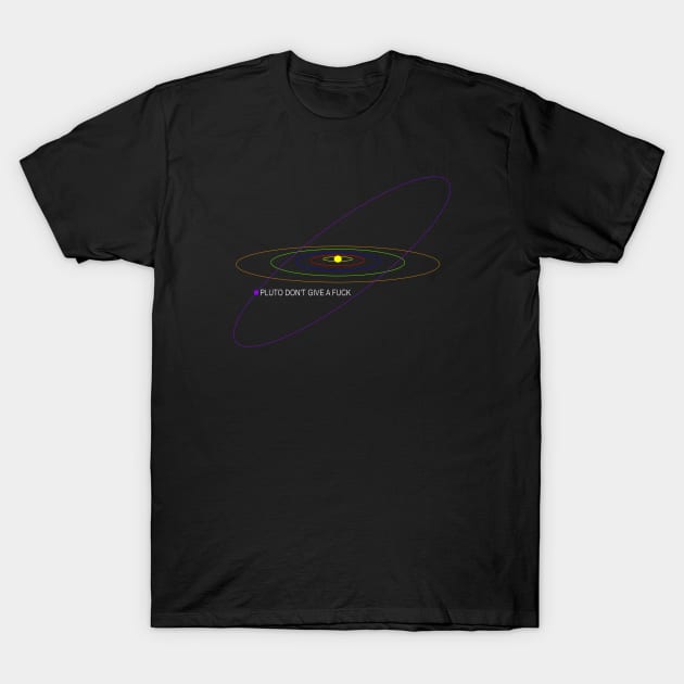 Pluto don't give a Fuck T-Shirt by INLE Designs